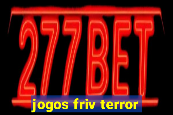 jogos friv terror